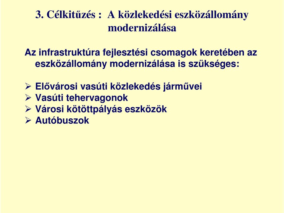 eszközállomány modernizálása is szükséges: Elıvárosi vasúti