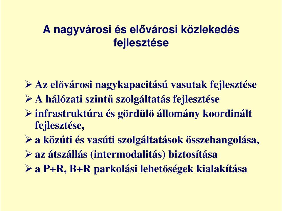 gördülı állomány koordinált fejlesztése, a közúti és vasúti szolgáltatások