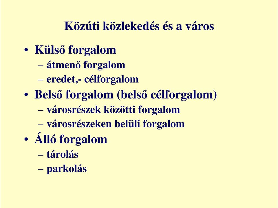 célforgalom) városrészek közötti forgalom