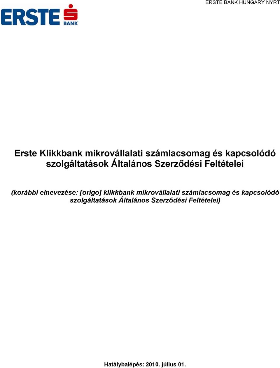 elnevezése: [origo] klikkbank mikrovállalati számlacsomag és kapcsolódó