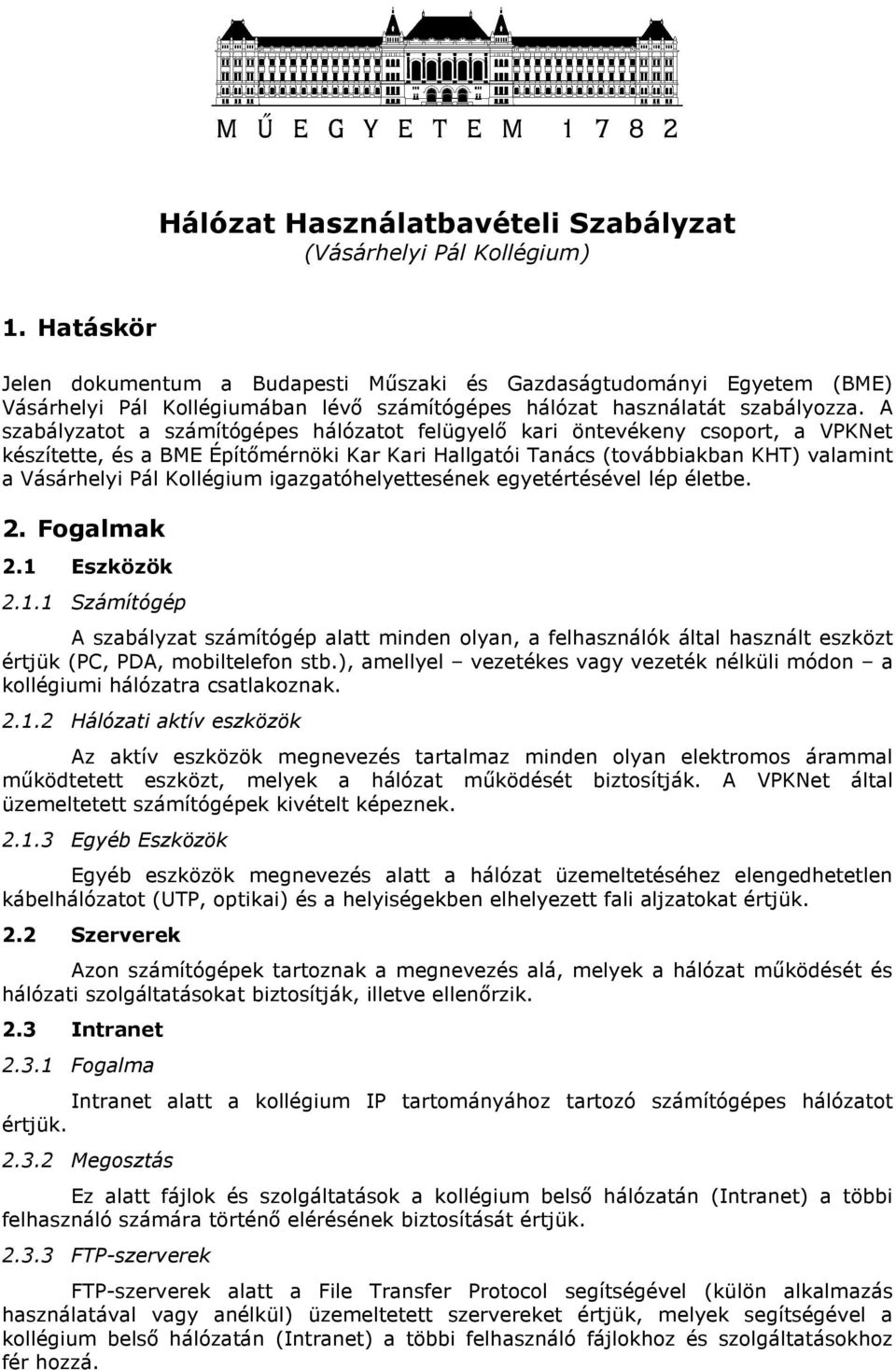 Hálózat Használatbavételi Szabályzat (Vásárhelyi Pál Kollégium) - PDF  Ingyenes letöltés