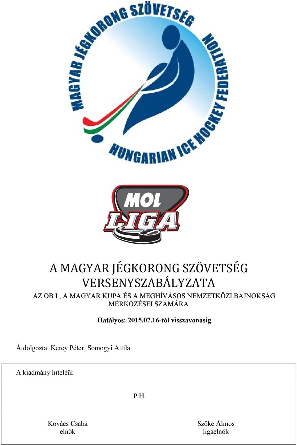 SZÁMÁRA Hatályos: 2015.07.