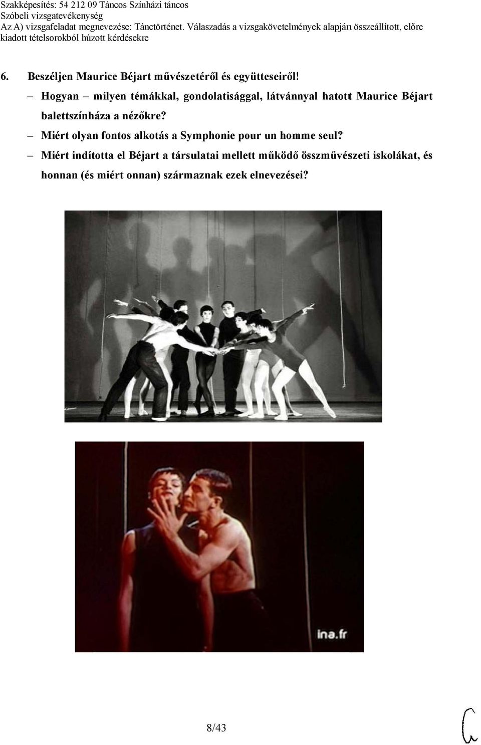 ! Hogyan milyen témákkal, gondolatisággal, látvánnyal hatottt Maurice Béjart balettszínháza a nézőkre?