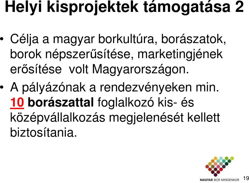 Magyarországon. A pályázónak a rendezvényeken min.