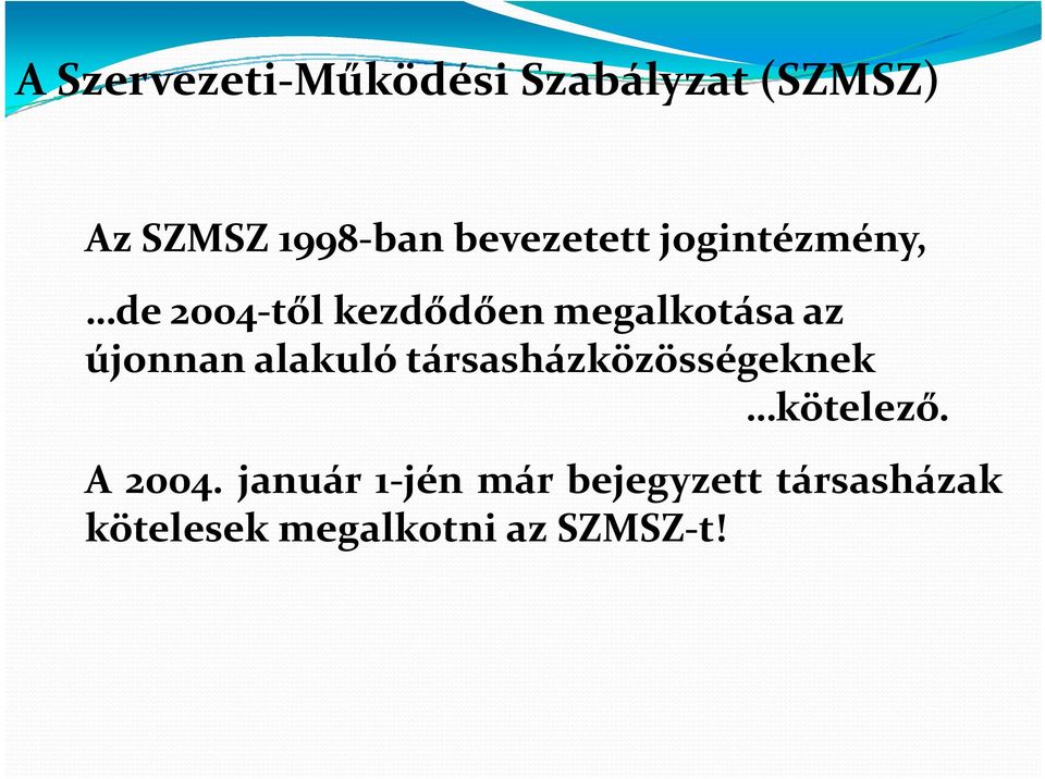 társasházközösségeknek kötelező.