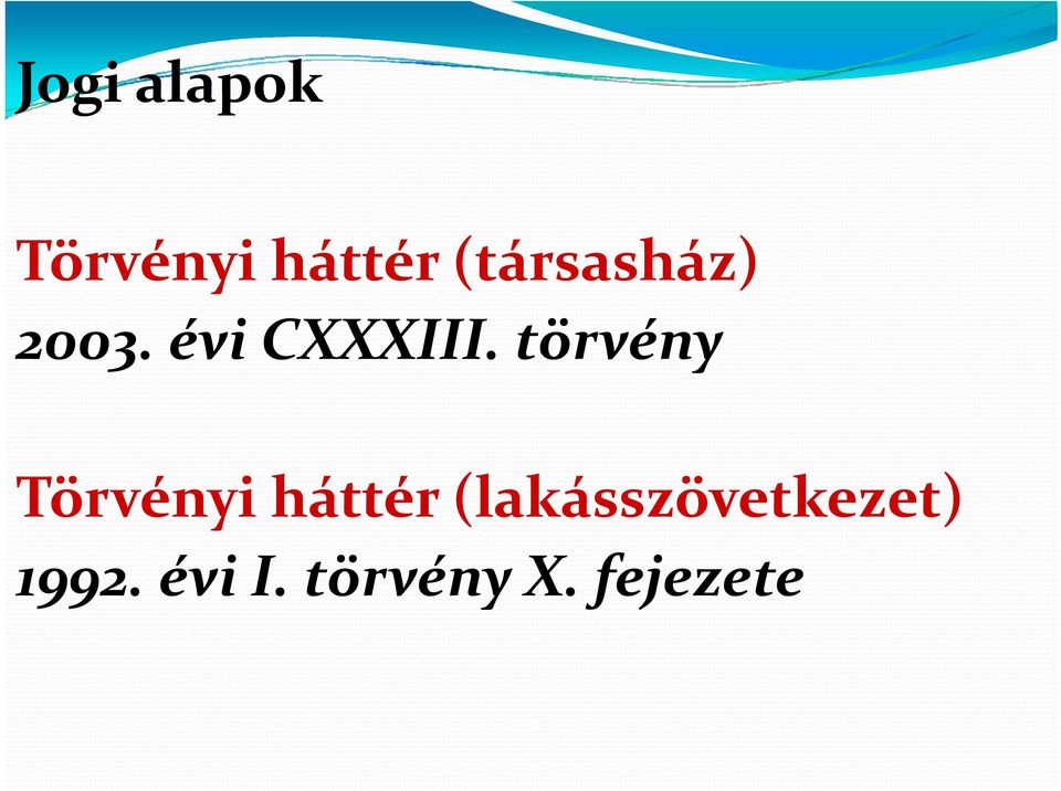 törvény Törvényi háttér