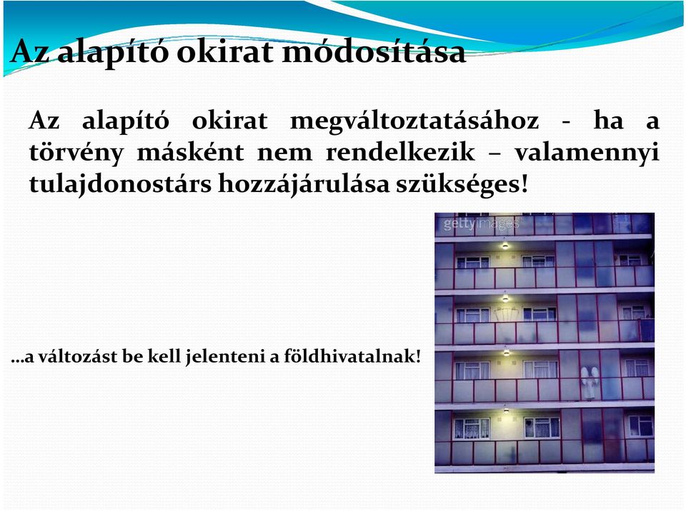 rendelkezik valamennyi tulajdonostárs