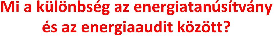 Az energiaaudit megtakarítási javaslatainak egyenkénti és együttes megvalósításához költségbecslést készítenek és kiszámítják, hogy a javaslatok megvalósítását követően várhatóan mennyi lesz az