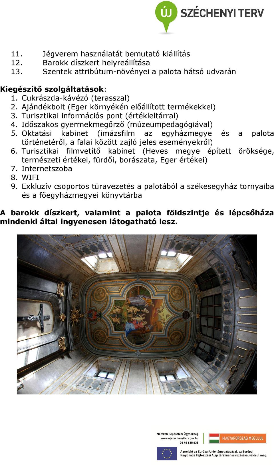 Oktatási kabinet (imázsfilm az egyházmegye és a palota történetéről, a falai között zajló jeles eseményekről) 6.