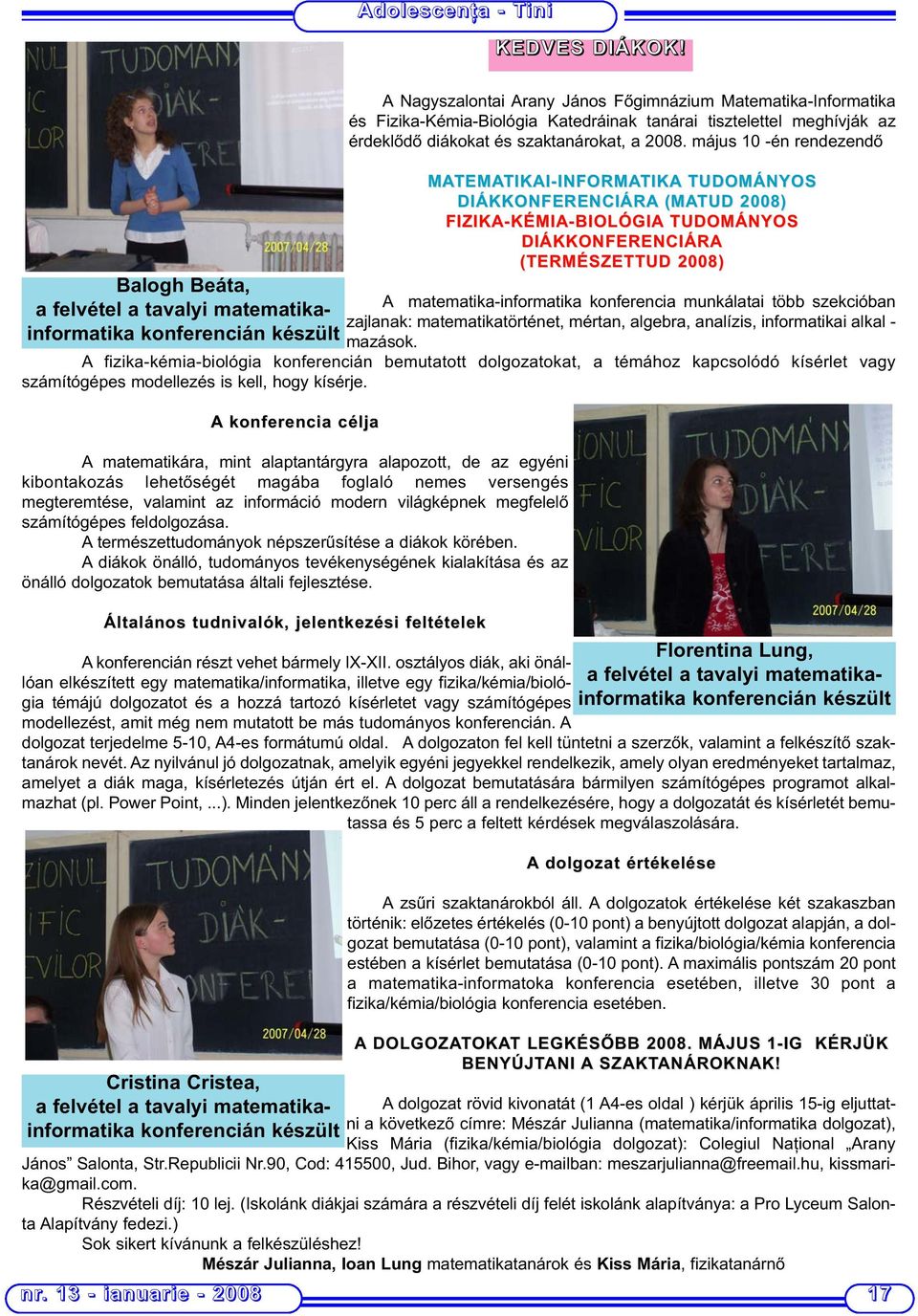 meghívják az érdeklődő diákokat és szaktanárokat, a 2008.