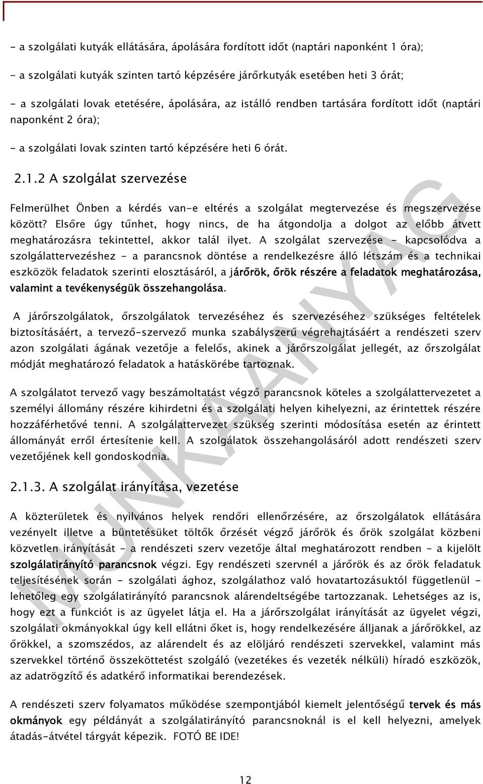 2 A szolgálat szervezése Felmerülhet Önben a kérdés van-e eltérés a szolgálat megtervezése és megszervezése között?