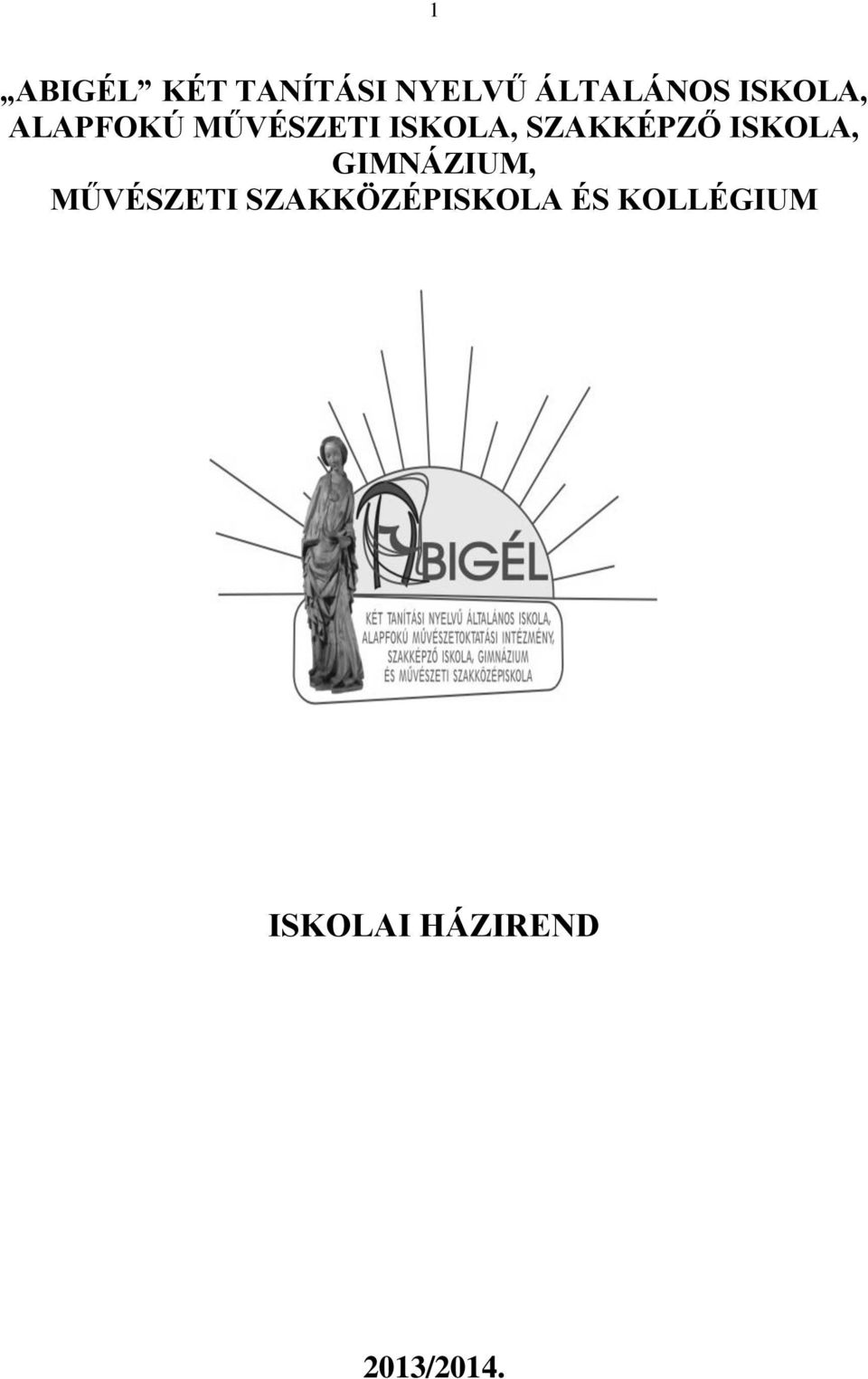 SZAKKÉPZŐ ISKOLA, GIMNÁZIUM, MŰVÉSZETI