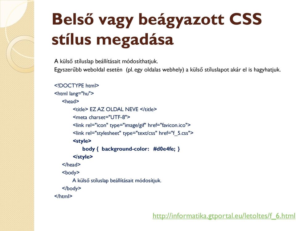 DOCTYPE html> <html lang="hu"> <head> <title> EZ AZ OLDAL NEVE </title> <meta charset="utf-8"> <link rel="icon" type="image/gif"