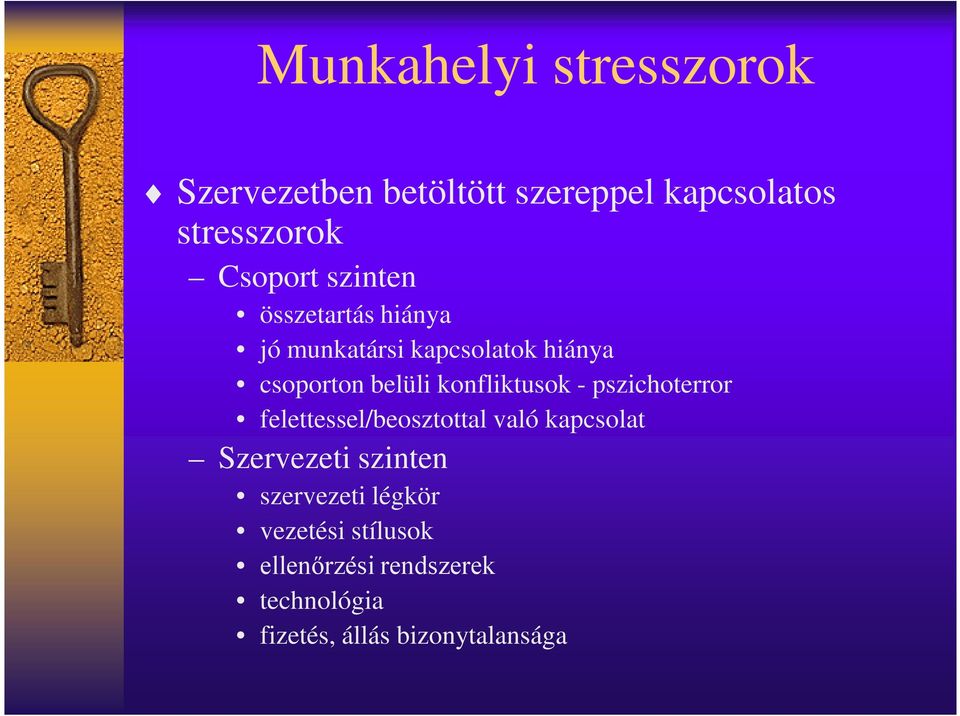 konfliktusok - pszichoterror felettessel/beosztottal való kapcsolat Szervezeti szinten