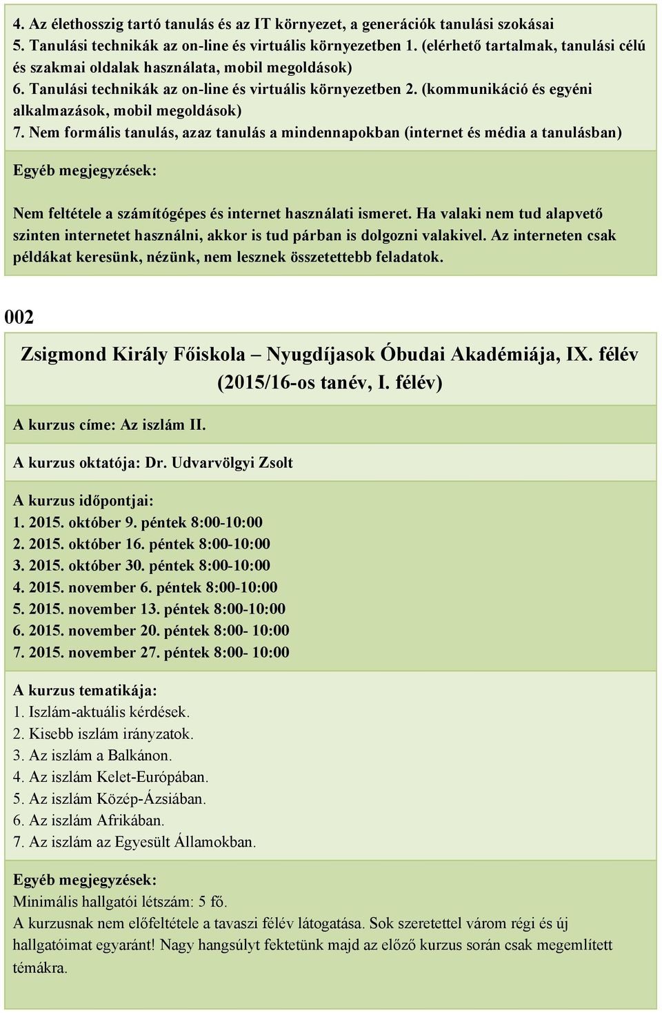 (kommunikáció és egyéni alkalmazások, mobil megoldások) 7.
