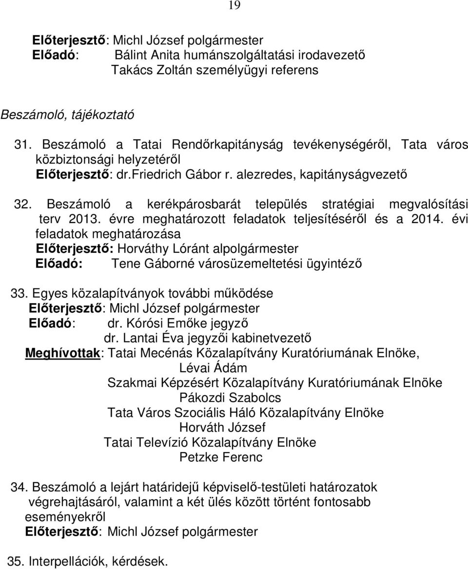 Beszámoló a kerékpárosbarát település stratégiai megvalósítási terv 2013. évre meghatározott feladatok teljesítéséről és a 2014.
