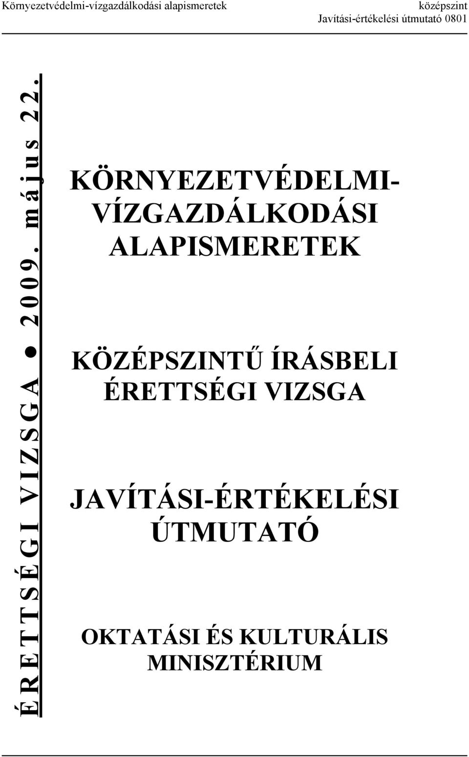 KÖRNYEZETVÉDELMI- VÍZGAZDÁLKODÁSI ALAPISMERETEK KÖZÉPSZINTŰ