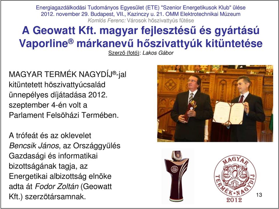 TERMÉK NAGYDÍJ -jal kitüntetett hıszivattyúcsalád ünnepélyes díjátadása 2012.