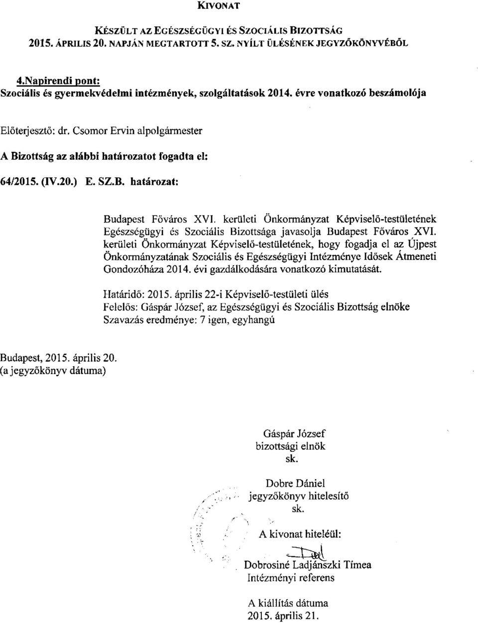 Önkormányzatának Szociális és Egészségügyi Intézménye Idősek Átmeneti Gondozóháza 2014.