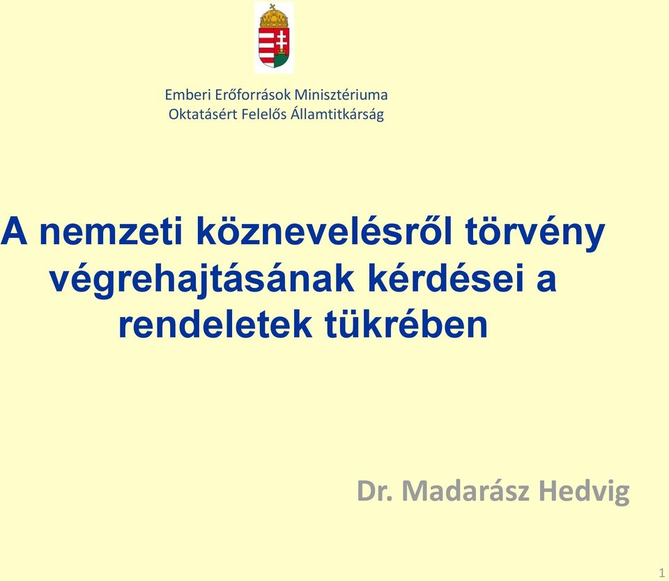 végrehajtásának kérdései a