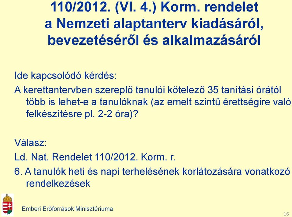 kerettantervben szereplő tanulói kötelező 35 tanítási órától több is lehet-e a tanulóknak (az emelt