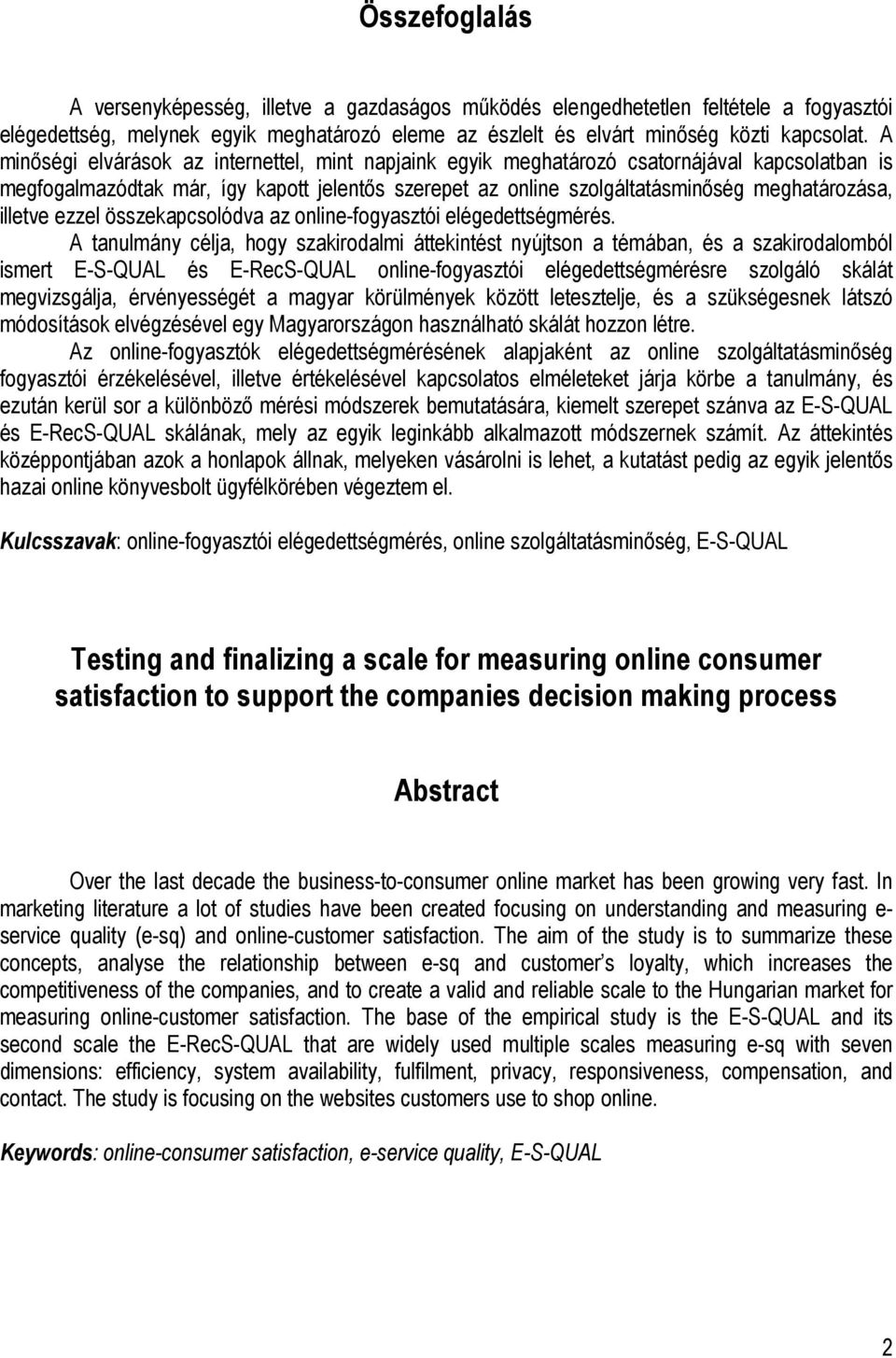 illetve ezzel összekapcsolódva az online-fogyasztói elégedettségmérés.