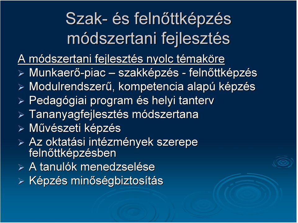 giai program és s helyi tanterv Tananyagfejlesztés s módszertanam Művészeti képzk pzés Az oktatási