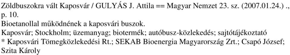 Kaposvár; Stockholm; üzemanyag; biotermék; autóbusz-közlekedés;