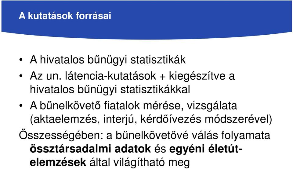 fiatalok mérése, vizsgálata (aktaelemzés, interjú, kérdőívezés módszerével)