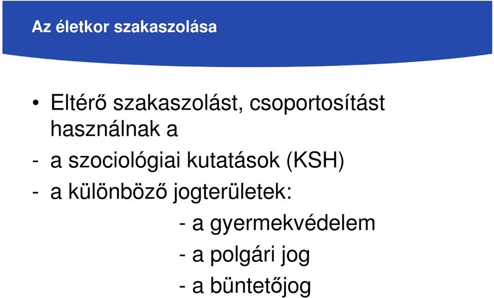 kutatások (KSH) - a különböző jogterületek: -