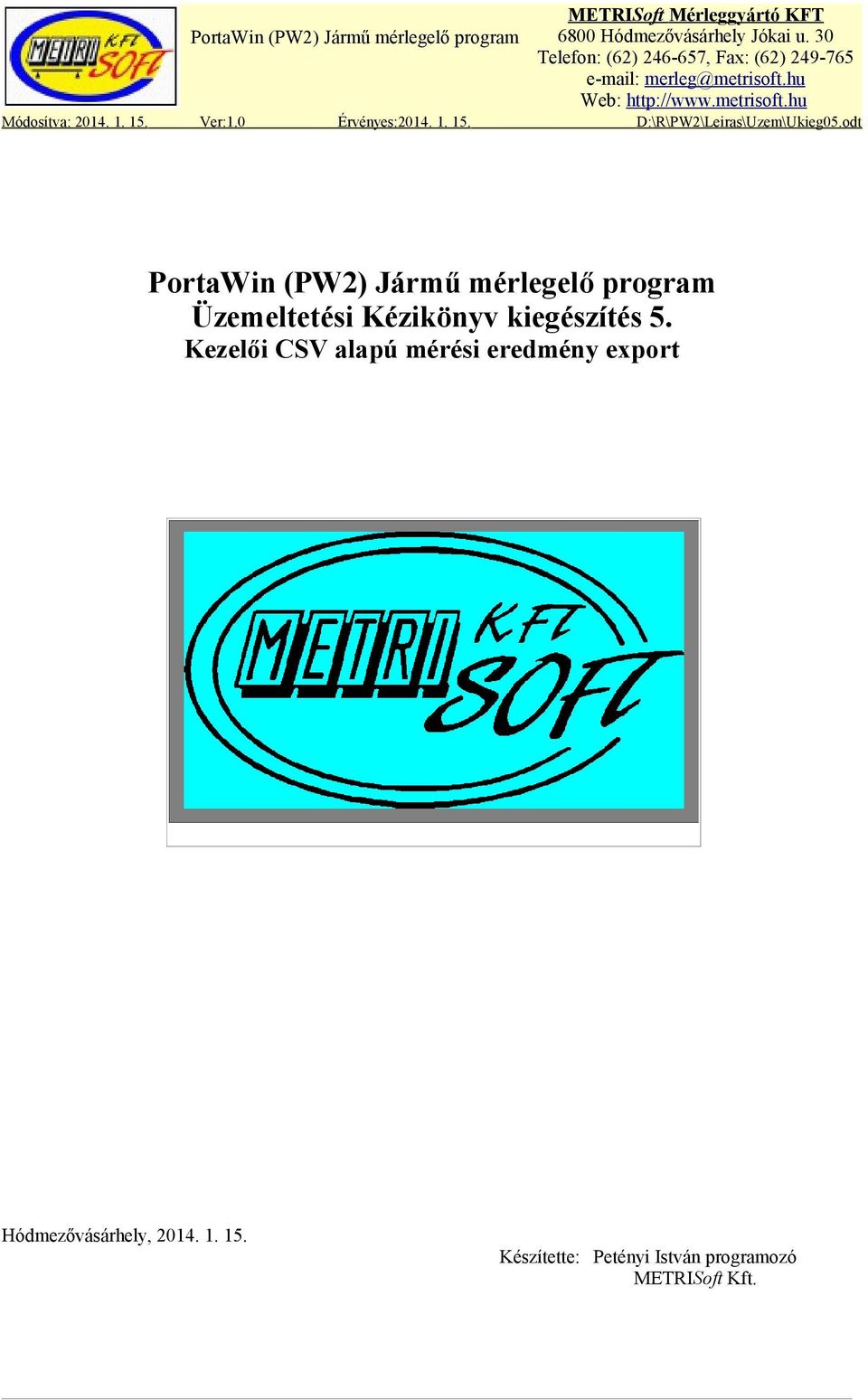 15. Ver:1.0 Érvényes:2014. 1. 15. D:\R\PW2\Leiras\Uzem\Ukieg05.