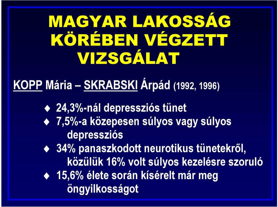 súlyos depressziós 34% panaszkodott neurotikus tünetekről, közülük 16%