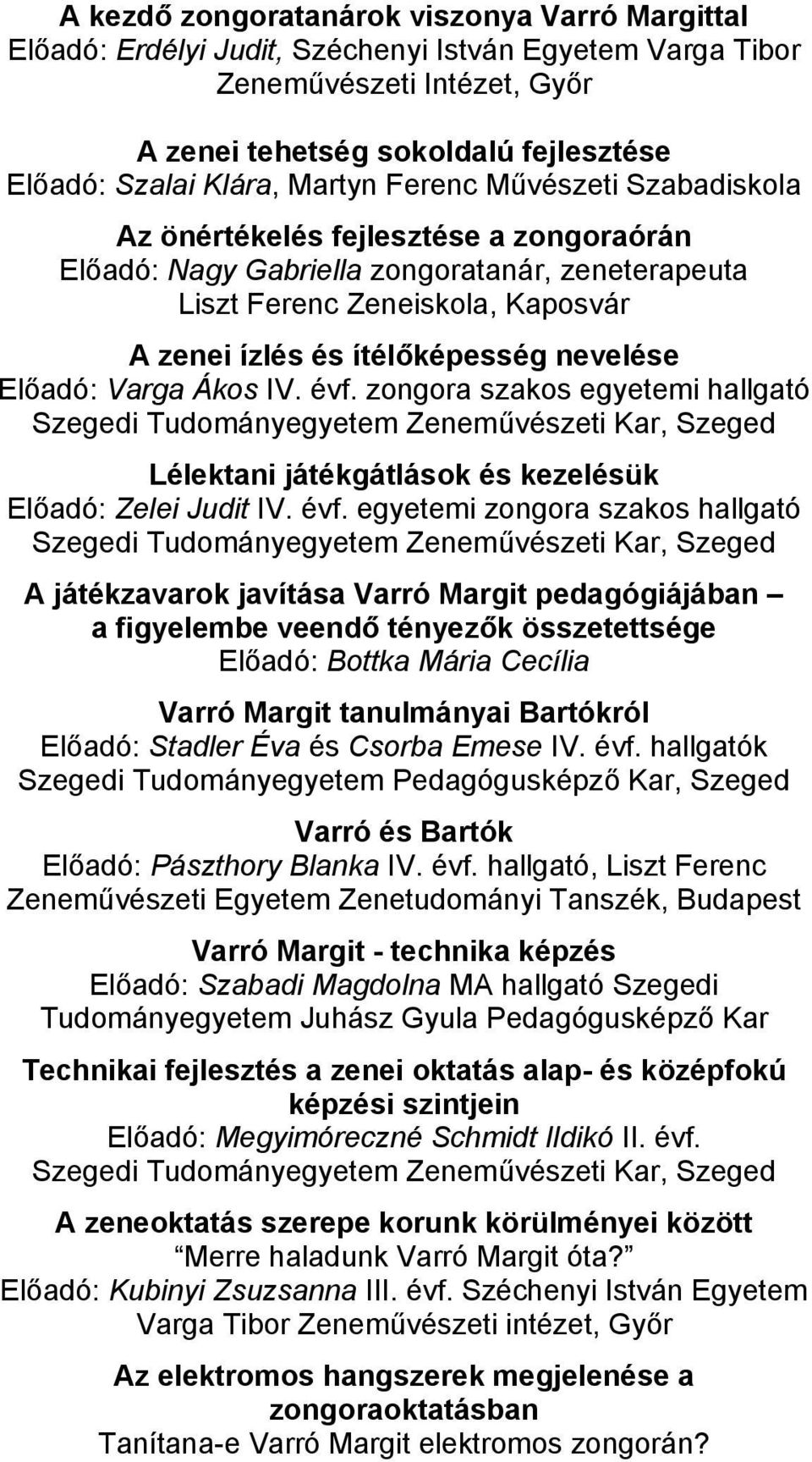 nevelése Előadó: Varga Ákos IV. évf.