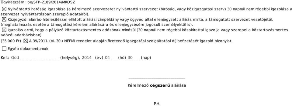 és ellenjegyzésére jogosult személyektől is).