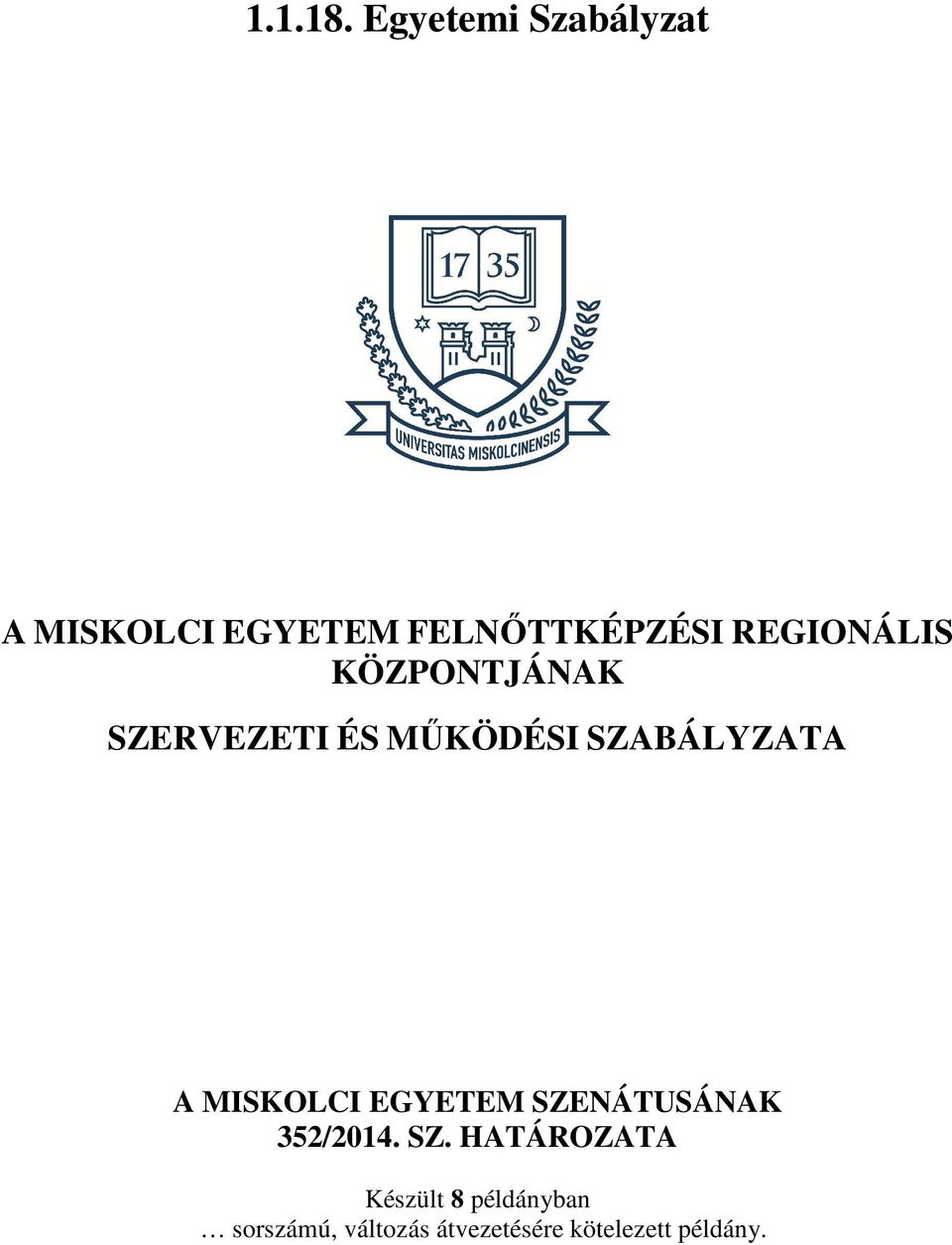 REGIONÁLIS KÖZPONTJÁNAK SZERVEZETI ÉS MŰKÖDÉSI SZABÁLYZATA A