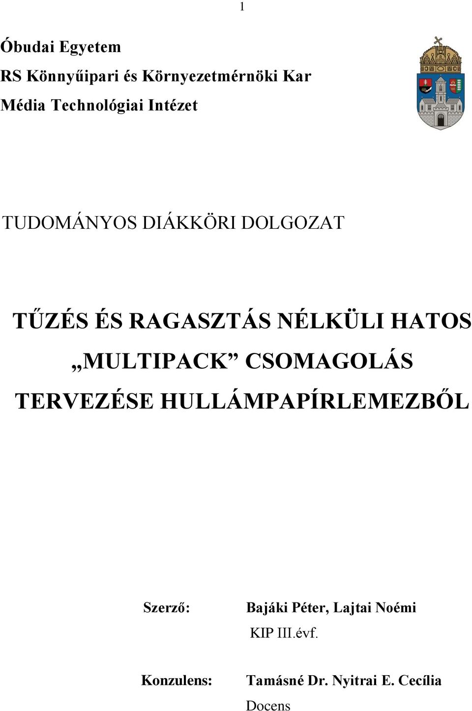NÉLKÜLI HATOS MULTIPACK CSOMAGOLÁS TERVEZÉSE HULLÁMPAPÍRLEMEZBŐL Szerző: