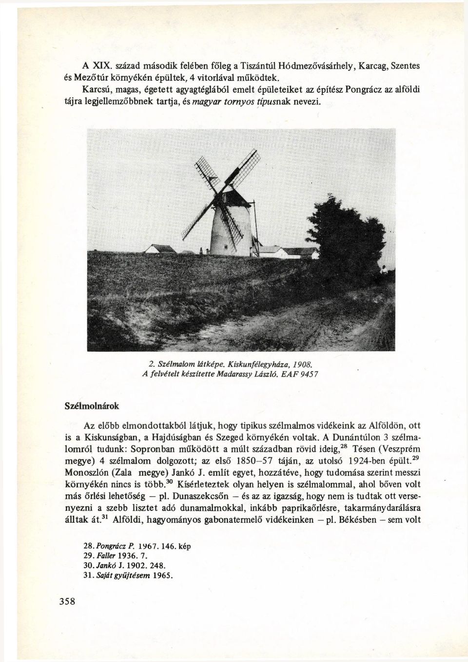 Kiskunfélegyháza, 1908. A felvételt készítette Madarassy László.
