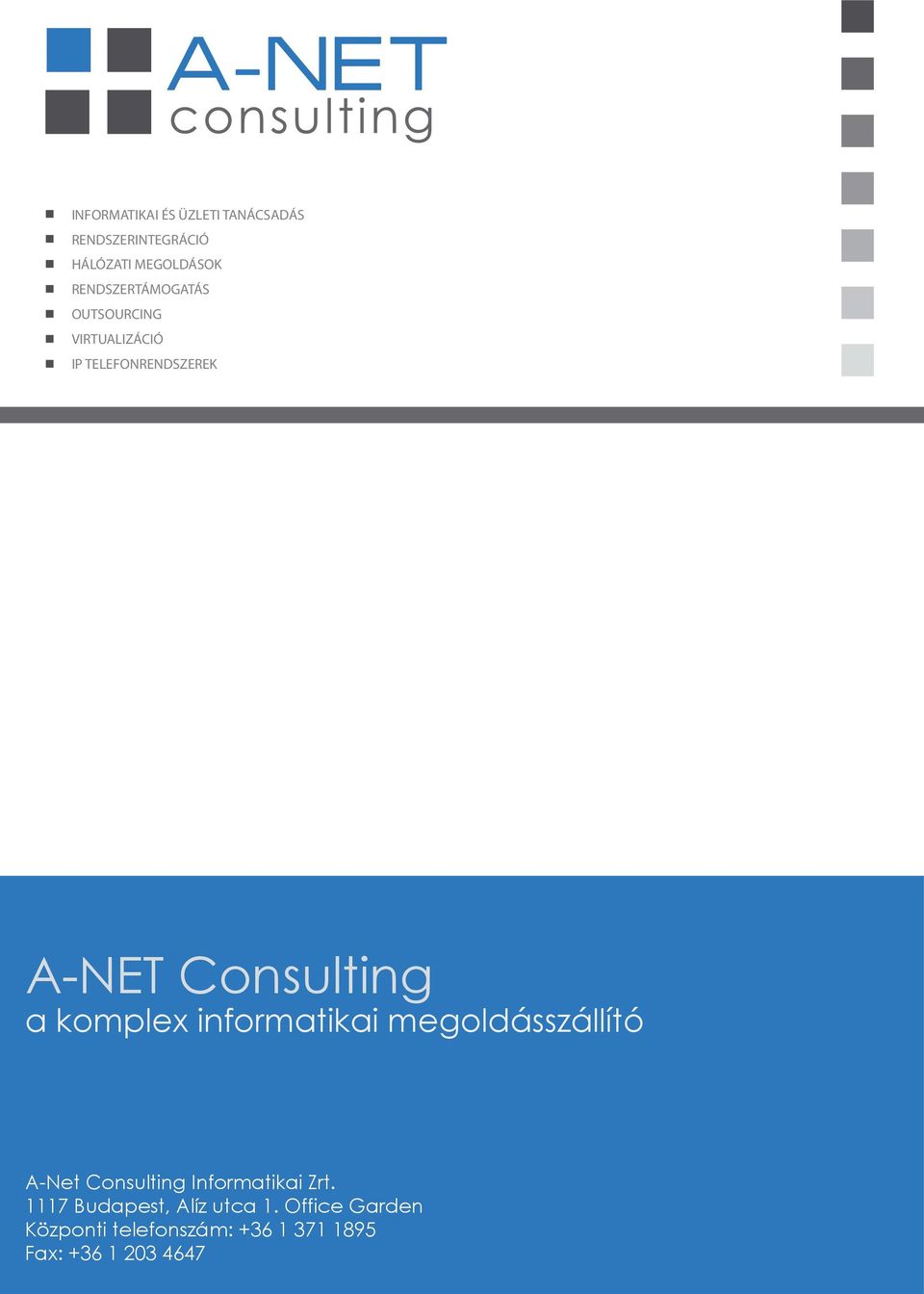 a komplex informatikai megoldásszállító A-Net Consulting Informatikai Zrt.