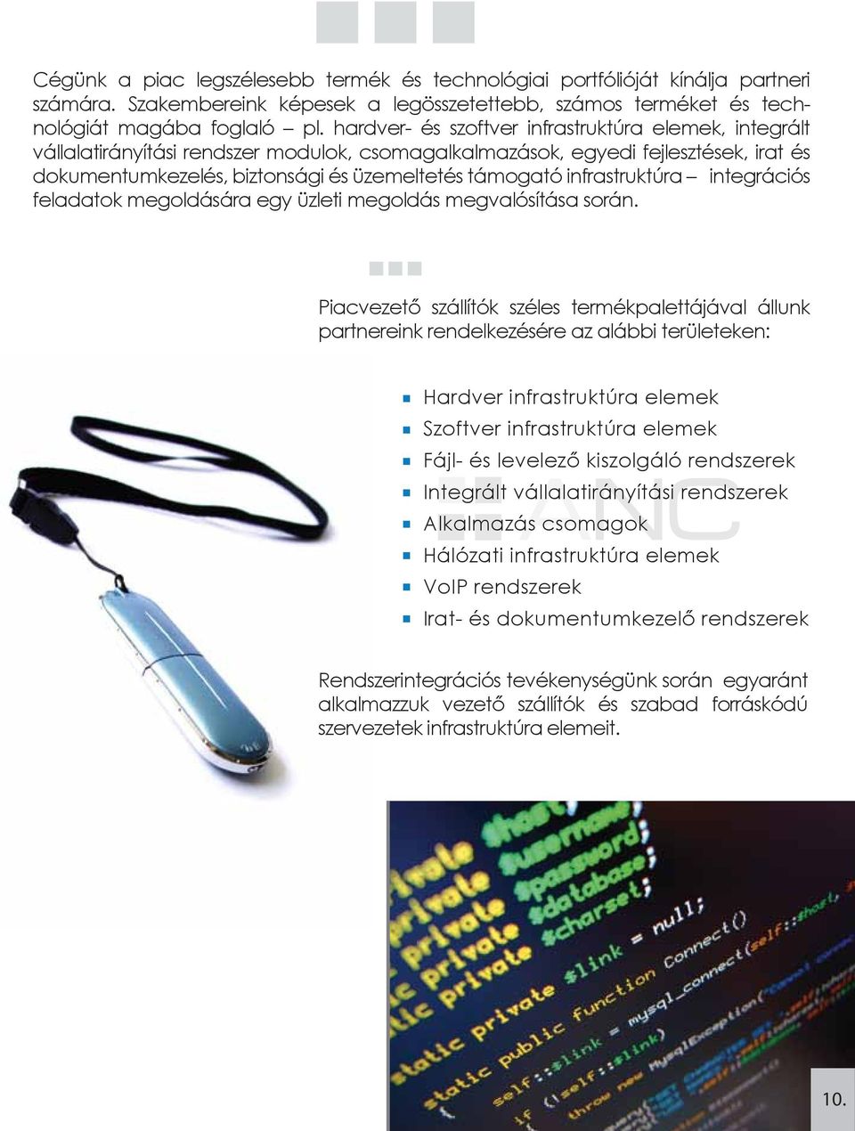 infrastruktúra integrációs feladatok megoldására egy üzleti megoldás megvalósítása során.