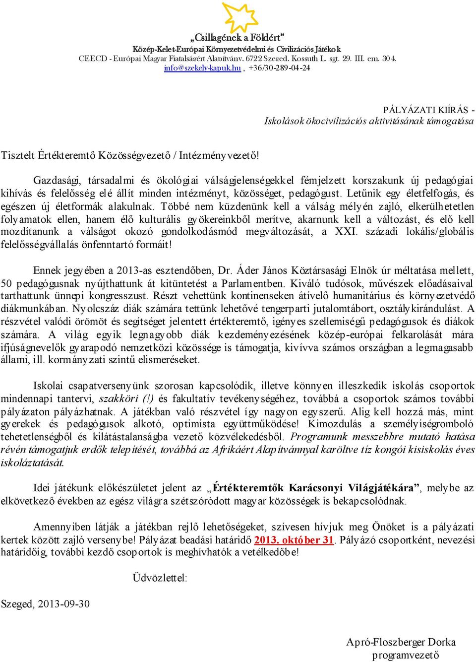 Letűnik egy életfelfogás, és egészen új életformák alakulnak.