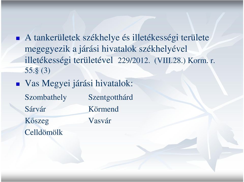 229/2012. (VIII.28.) Korm. r. 55.