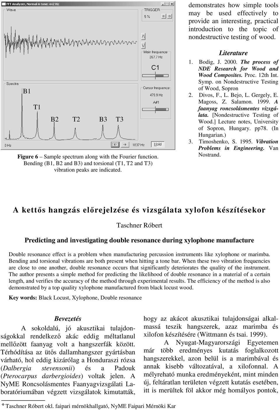 The process of NDE Research for Wood and Wood Composites. Proc. 12th Int. Symp. on Nondestructive Testing of Wood, Sopron 2. Divos, F., L. Bejo, L. Gergely, E. Magoss, Z. Salamon. 1999.