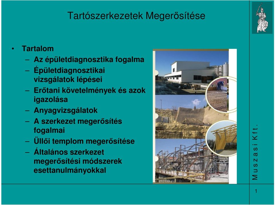 igazolása Anyagvizsgálatok A szerkezet megerısítés fogalmai Üllıi templom