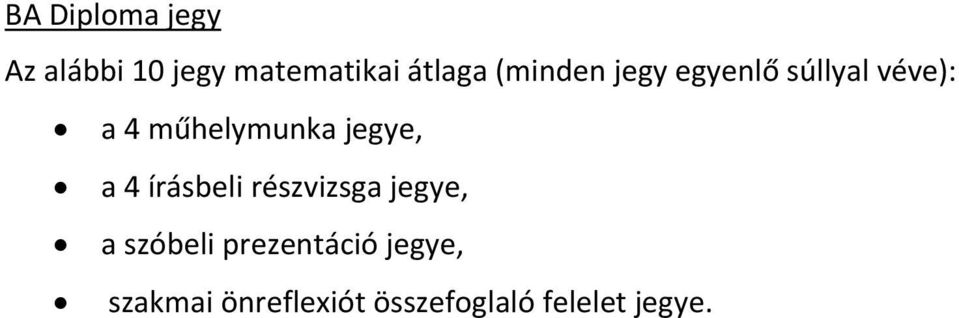 jegye, a 4 írásbeli részvizsga jegye, a szóbeli