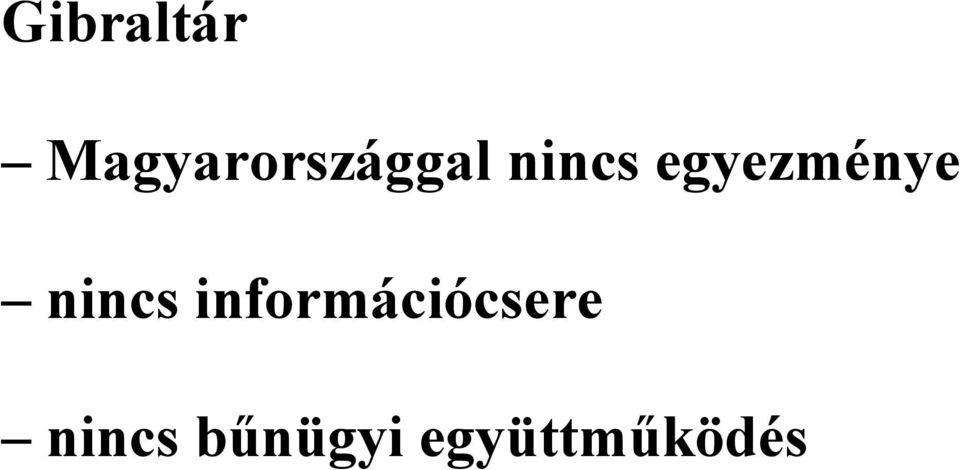 egyezménye nincs