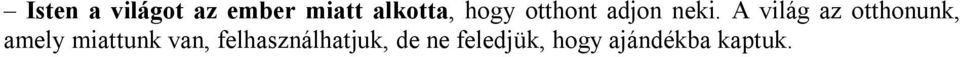A világ az otthonunk, amely miattunk