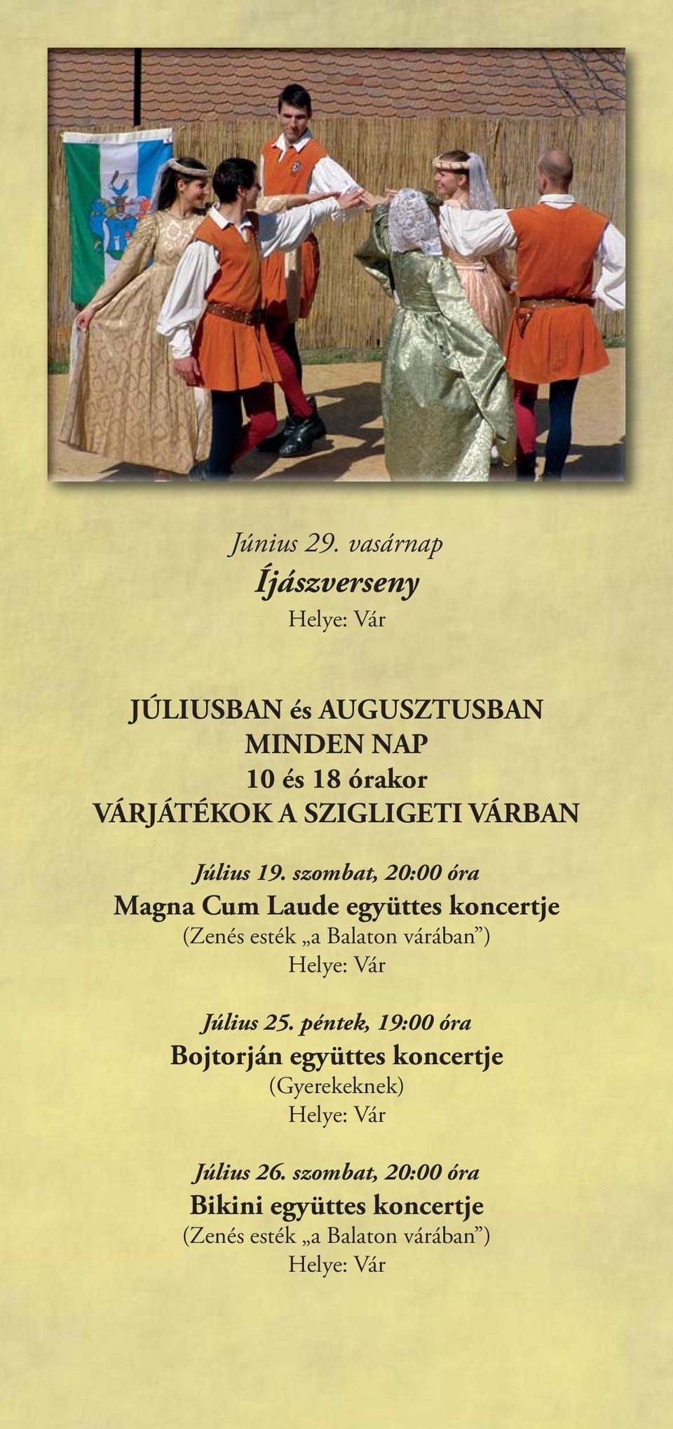 SZIGLIGETI VÁRBAN Július 19.