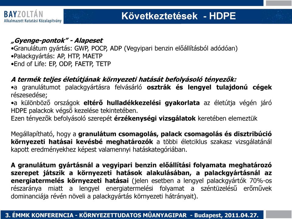 gyakorlata az életútja végén járó HDPE palackok végső kezelése tekintetében.