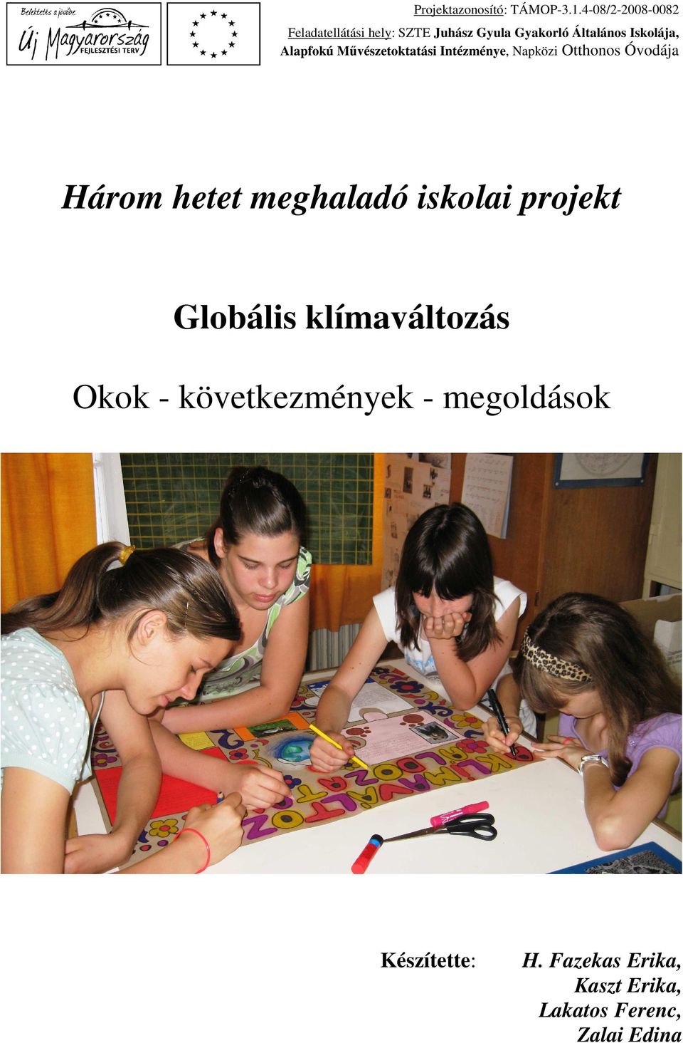 következmények - megoldások Készítette: H.