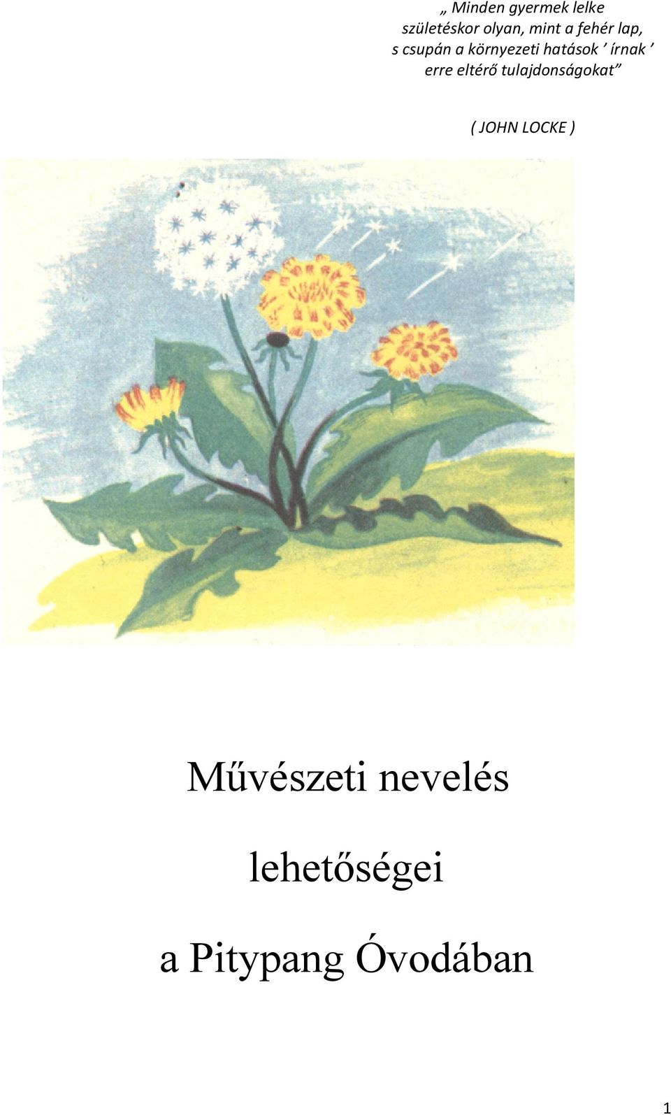 erre eltérő tulajdonságokat ( JOHN LOCKE )